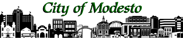 Welcome to the City of Modesto, California! Welcome to the City of Modesto, California!